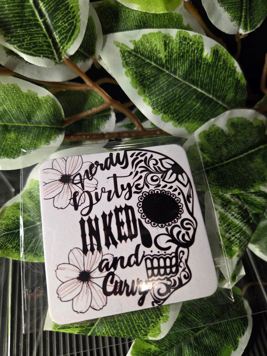 Needy, Dirty, Inked & Curvy" Magnet